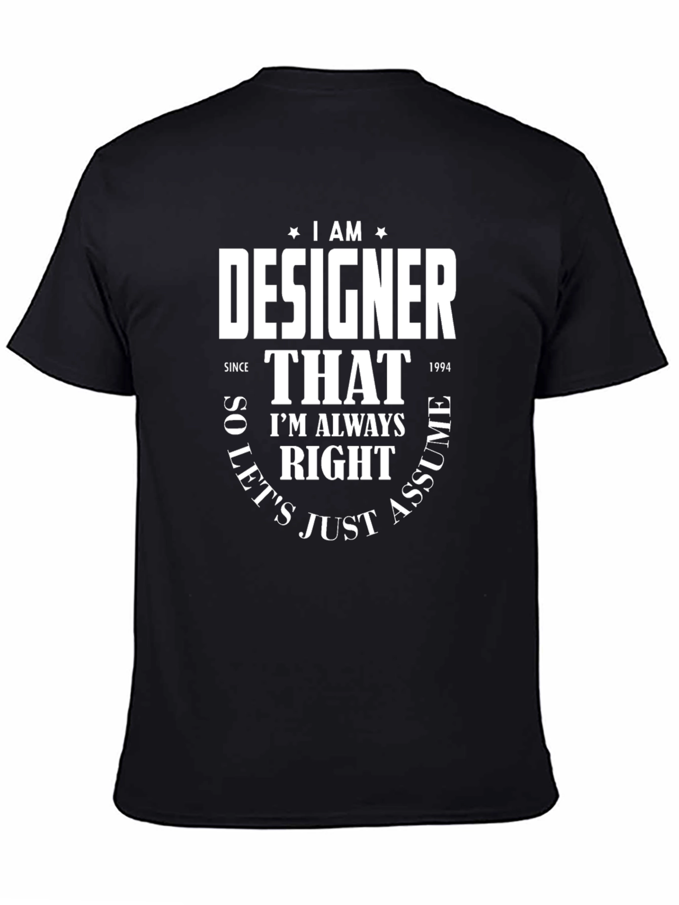 Black I Am A Designer Funny T-Shirt view 4
