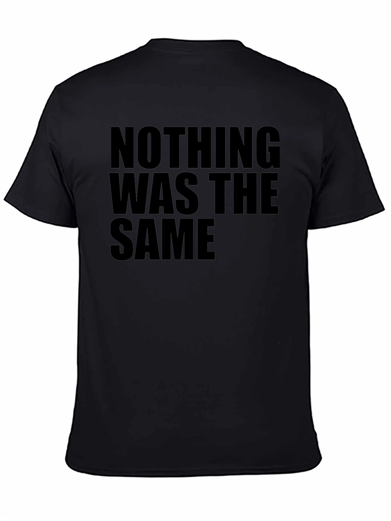 Black Nothing Was The Same Black Graphic Tee view 4