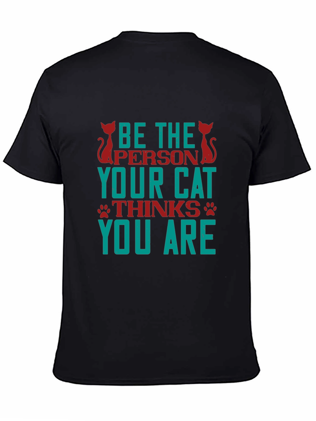 Black Be The Person Your Cat Thinks You Are T-Shirt view 4