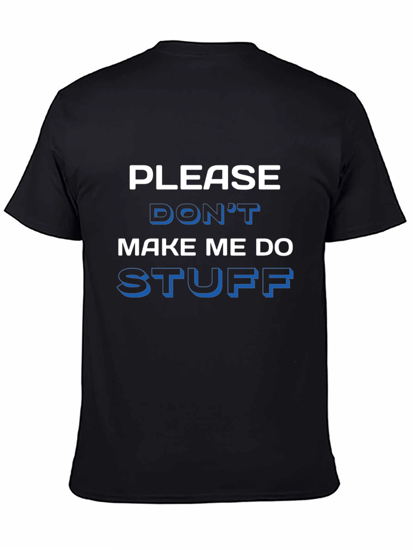 Black Funny "Please Don't Make Me Do Stuff" Graphic Tee view 4