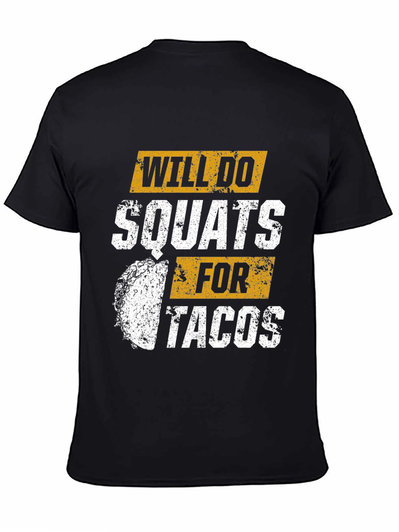 Black Will Do Squats For Tacos Graphic T-Shirt view 4