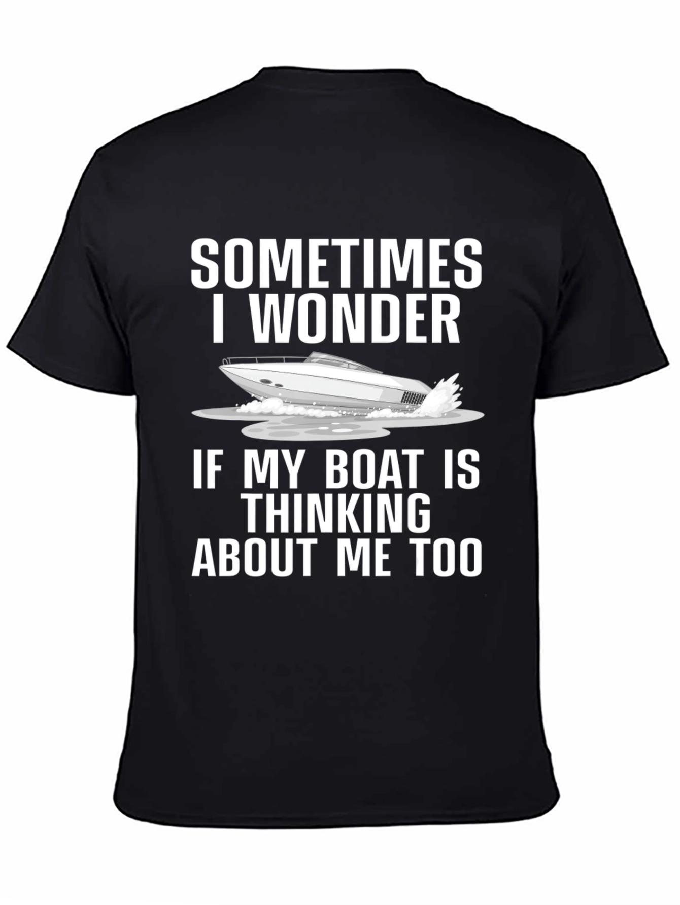 Black Funny Boat Lover T-Shirt - Sometimes I Wonder view 4