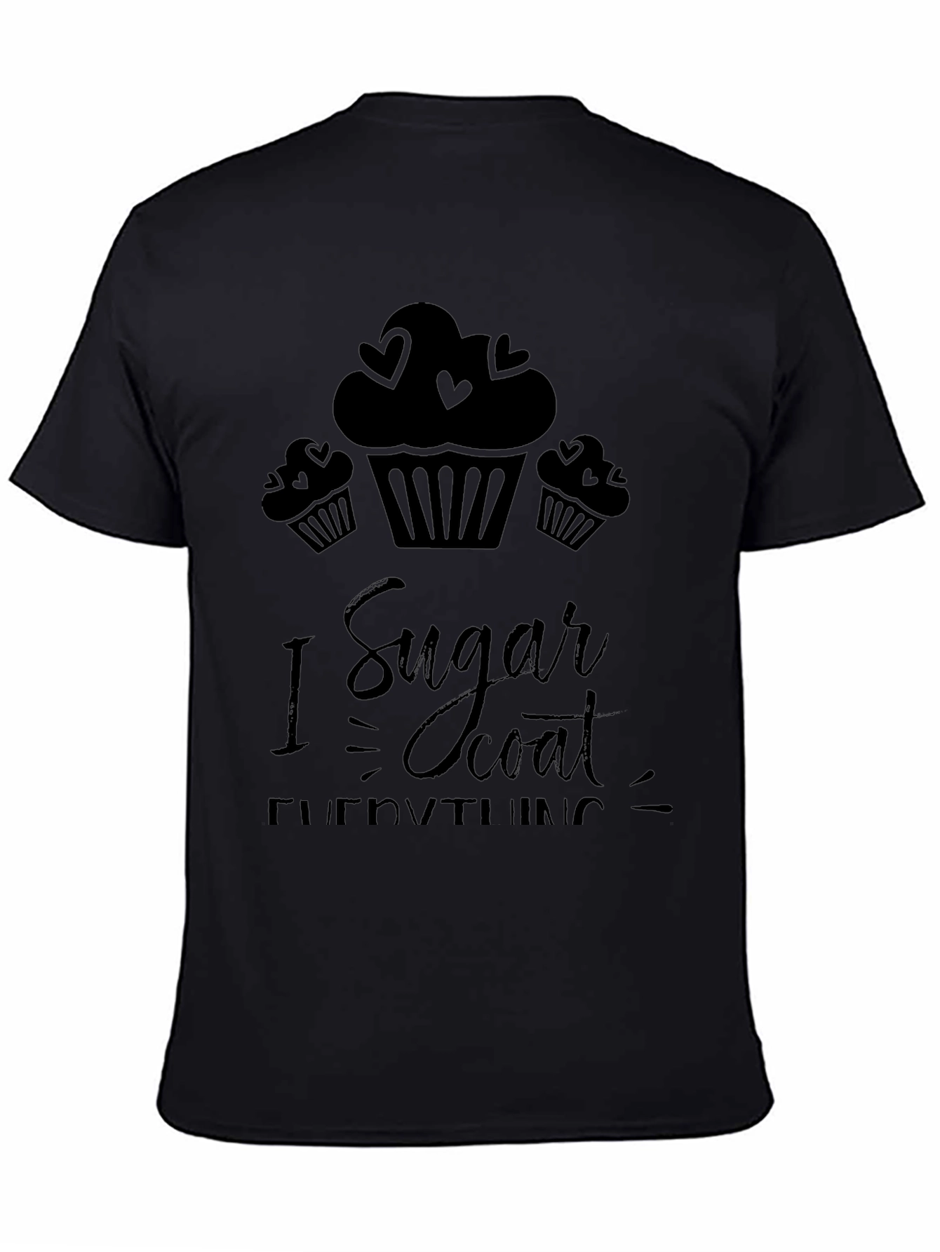 Black I Sugar Coat Everything Black Graphic Tee view 4