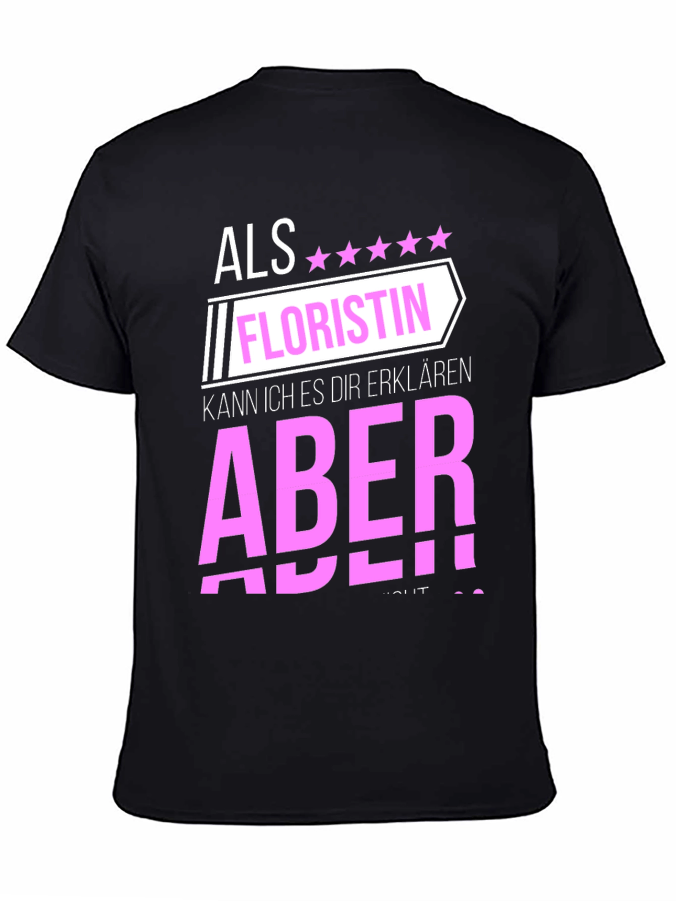 Black Florist T-Shirt: Als Floristin, Aber! view 4