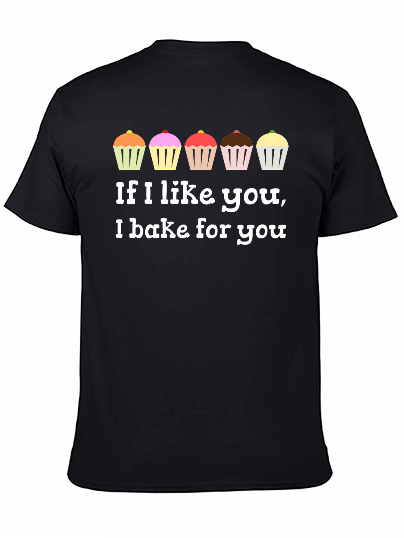 Black If I Like You, I Bake For You T-Shirt view 4