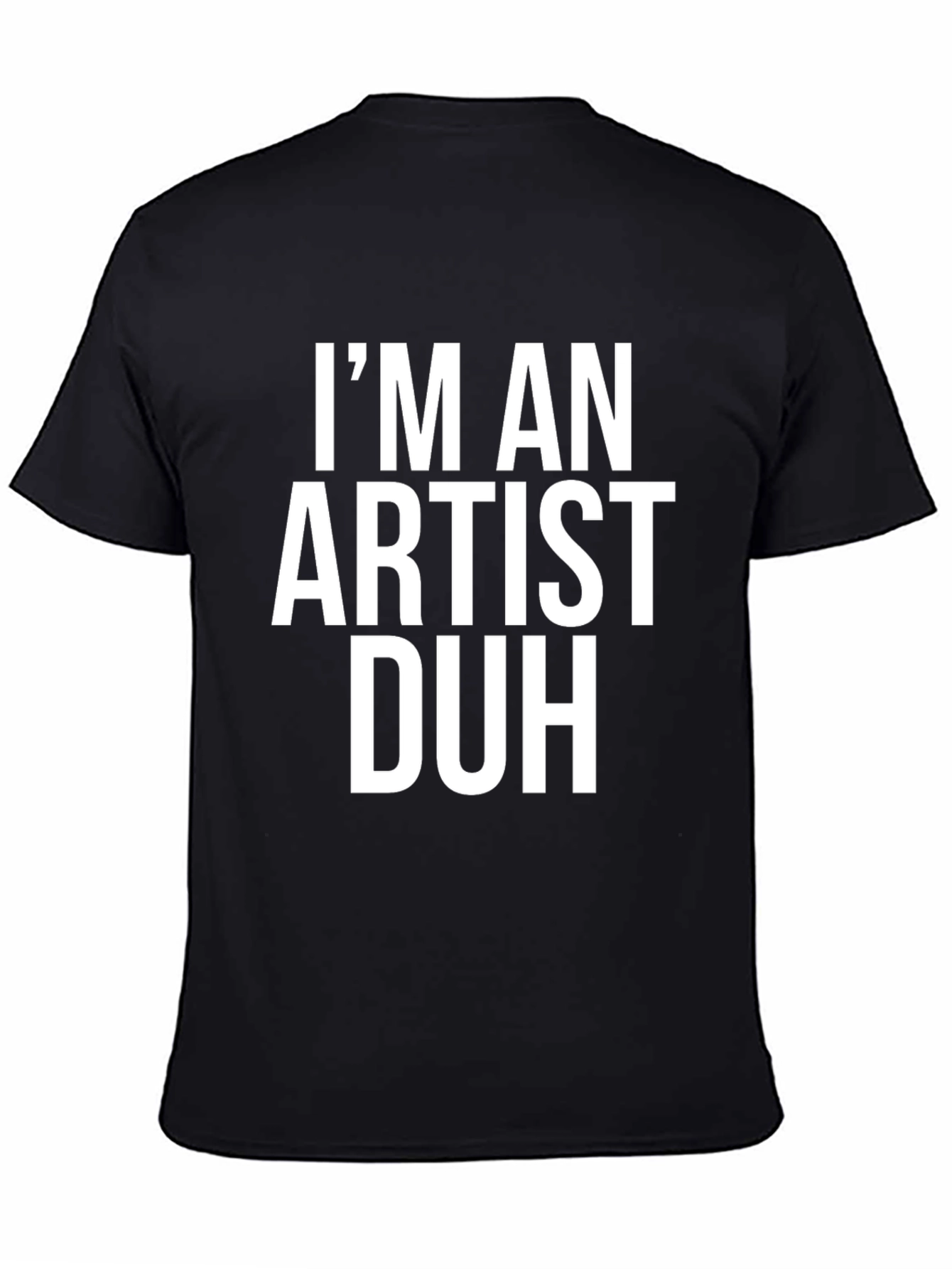 Black Artist Graphic Tee - I'm An Artist Duh view 4