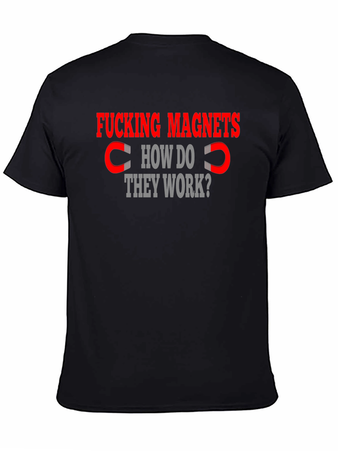 Black Fucking Magnets T-Shirt - How Do They Work? view 4
