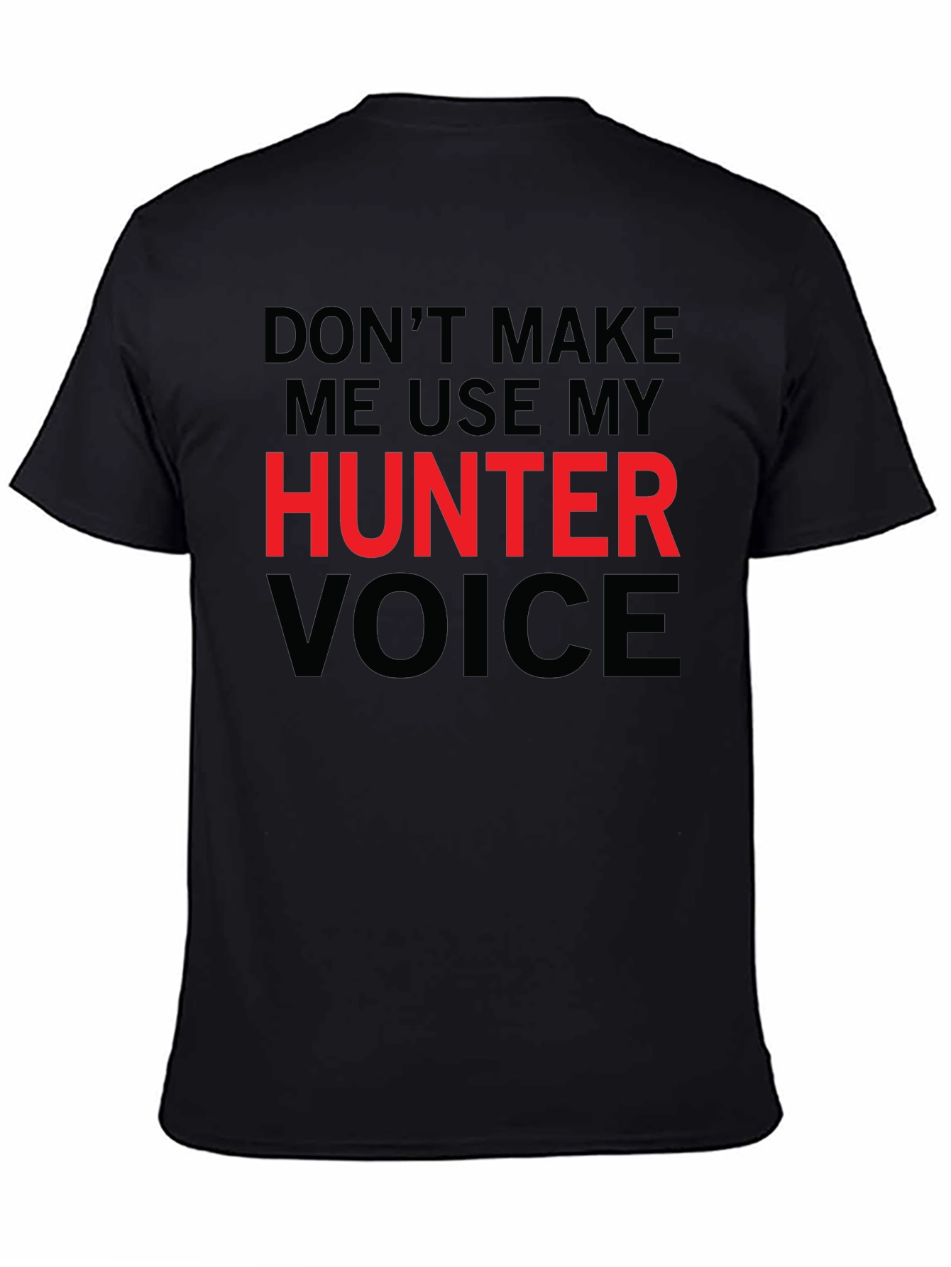 Black Hunter Voice T-Shirt - Funny Warning Tee view 4