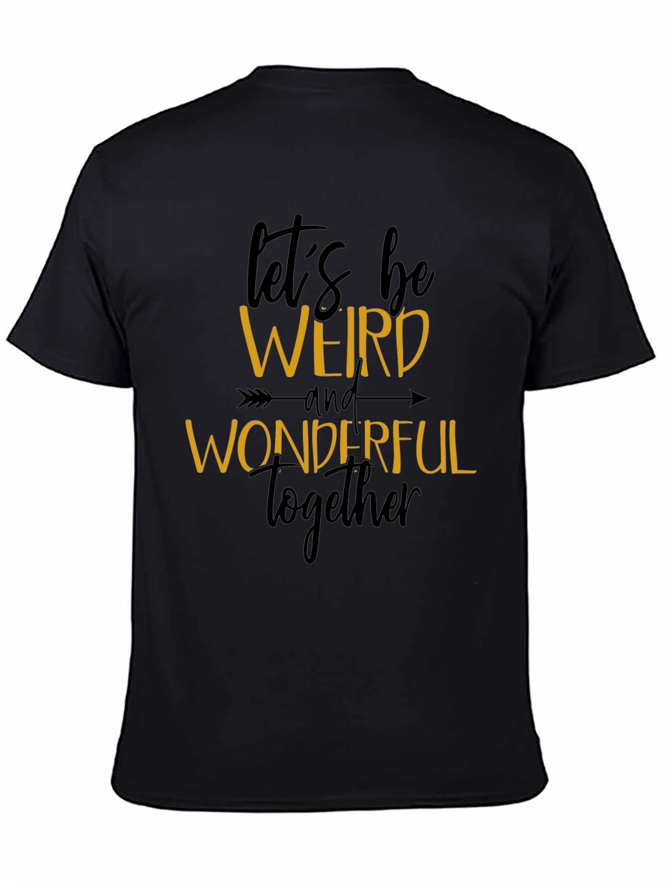 Black Let's Be Weird and Wonderful Tee view 4