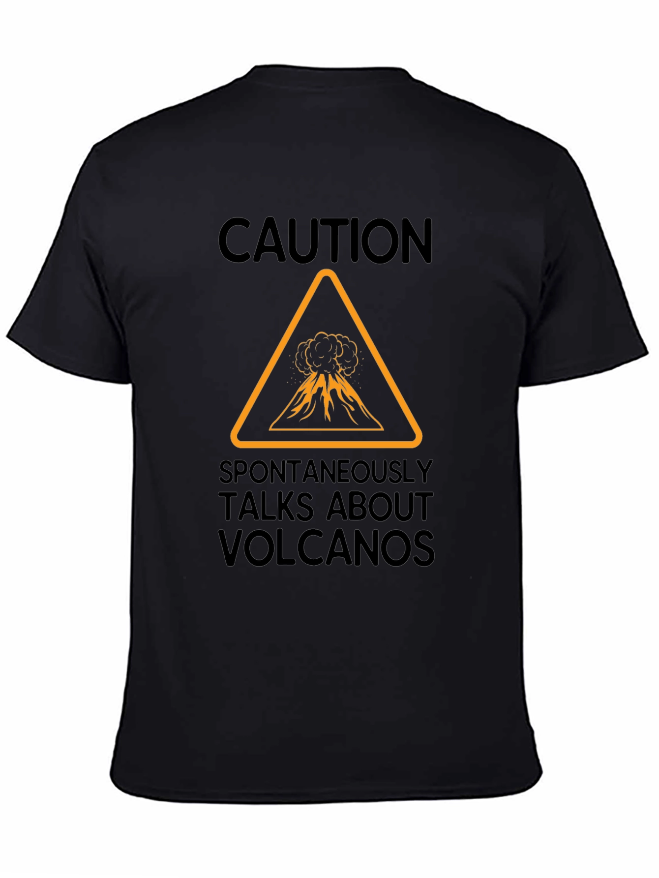 Black Caution: Volcano Talk T-Shirt - Funny & Unique Design view 4