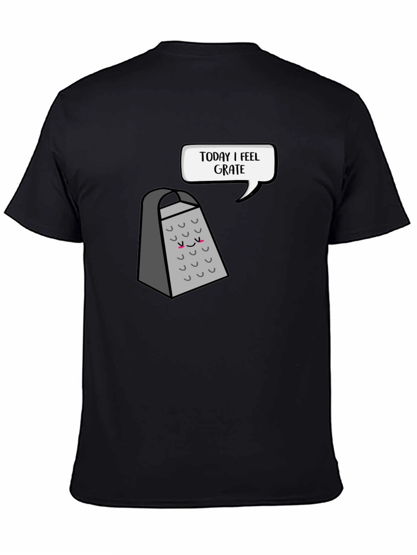 Black Funny Grater T-Shirt: Today I Feel Grate view 4