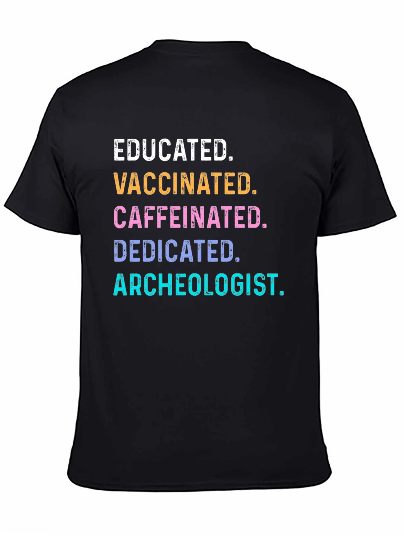 Black Educated, Vaccinated, Archeologist Graphic Tee view 4