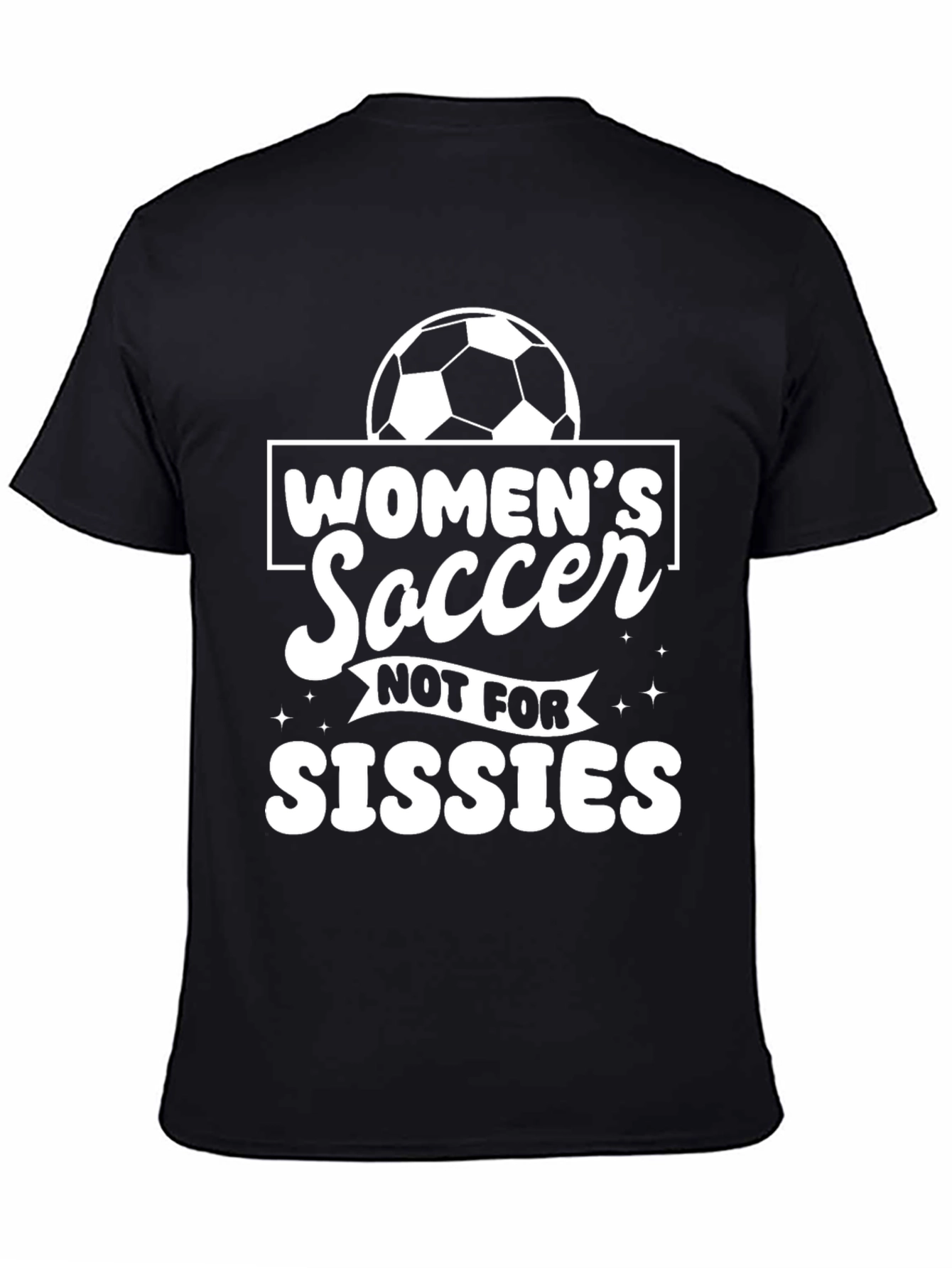 Women's Soccer Not for Sissies Tee - 4