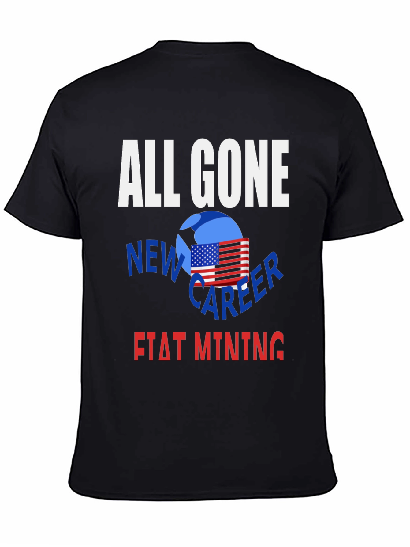 Black All Gone New Career Fiat Mining T-Shirt view 4