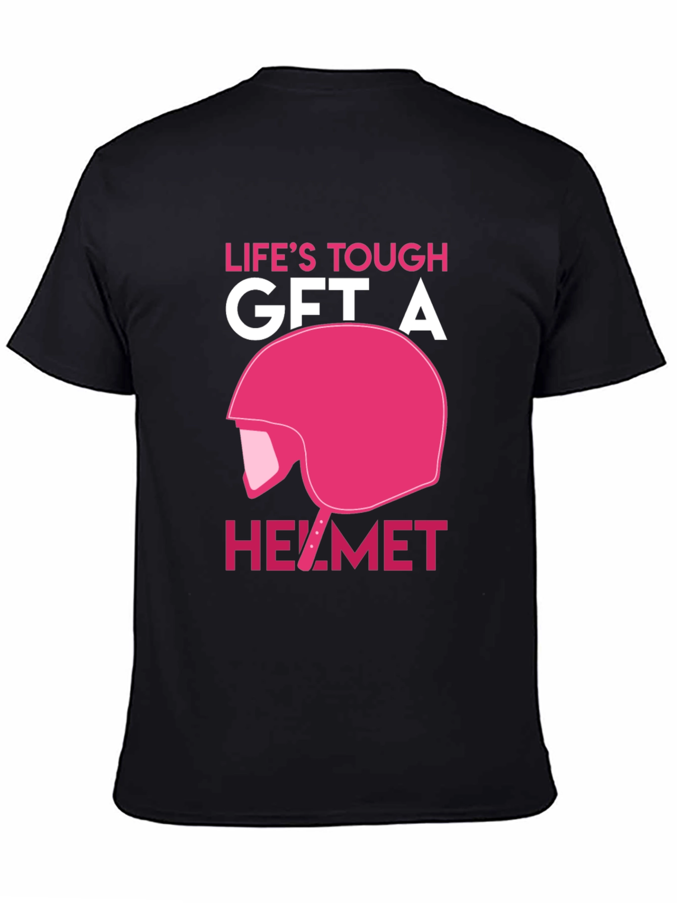 Life's Tough Get A Helmet T-Shirt - 4