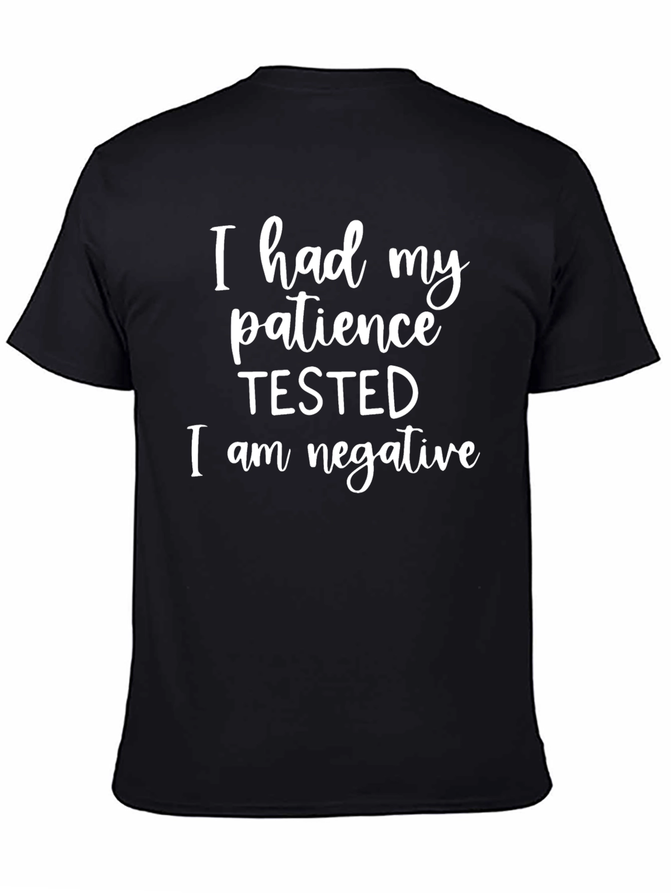 Black Patience Tested Negative Funny Sarcastic Graphic T-Shirt view 4