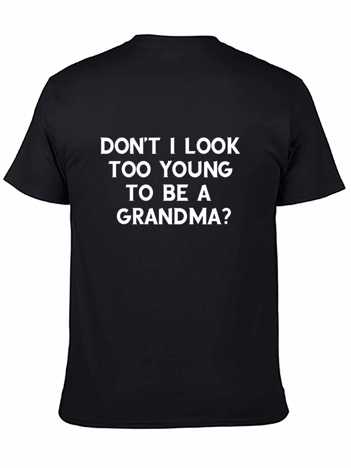 Black Funny Grandma T-Shirt - "Too Young" Slogan view 4