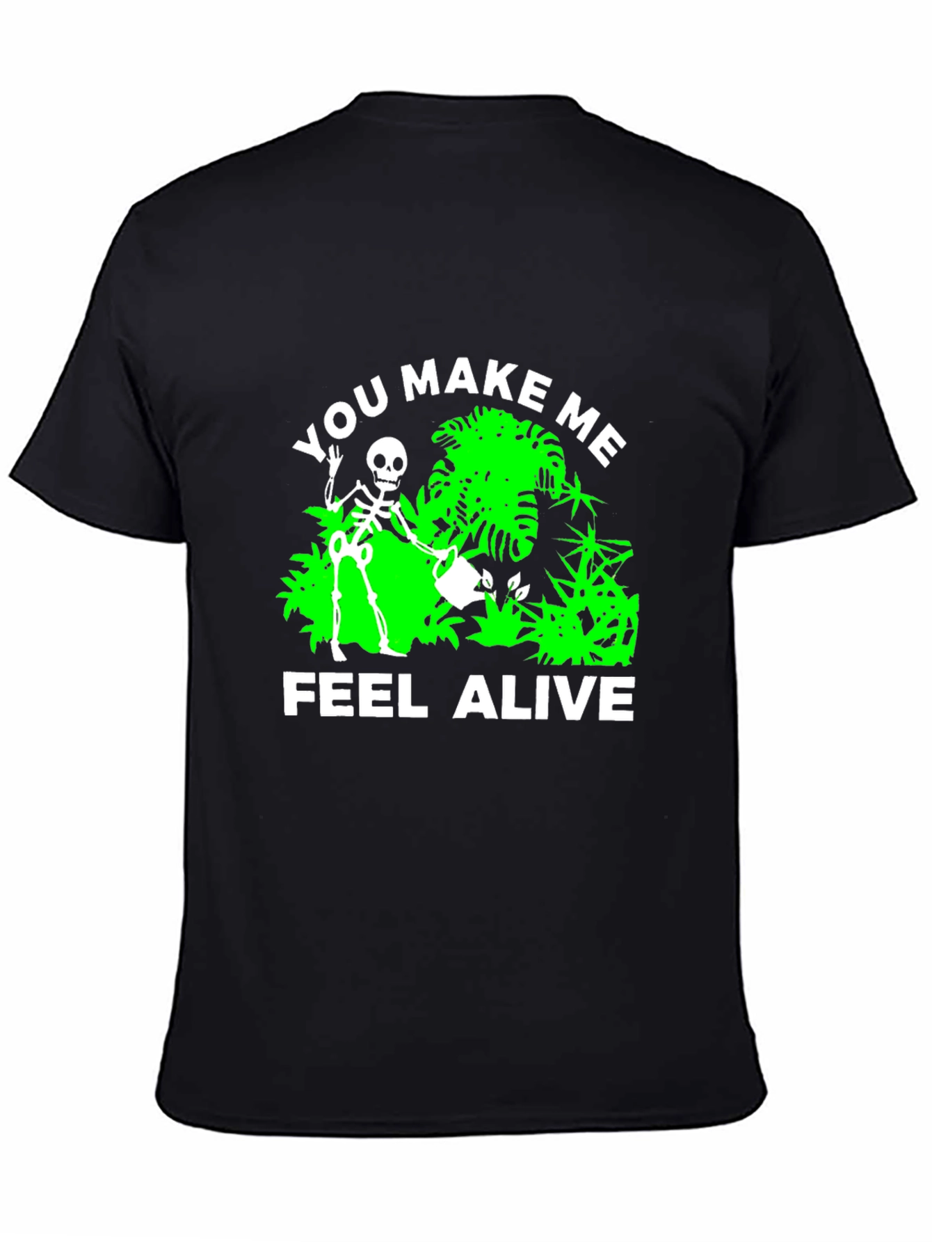 Black You Make Me Feel Alive Skeleton Gardener Black T-Shirt view 4