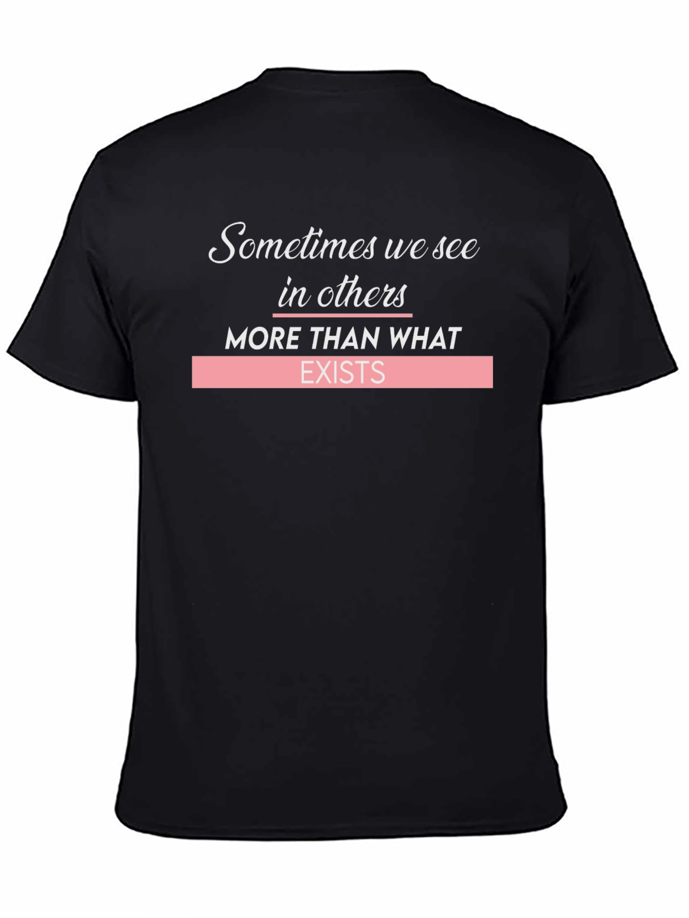 Black Inspirational Graphic Tee - Sometimes We See in Others view 4