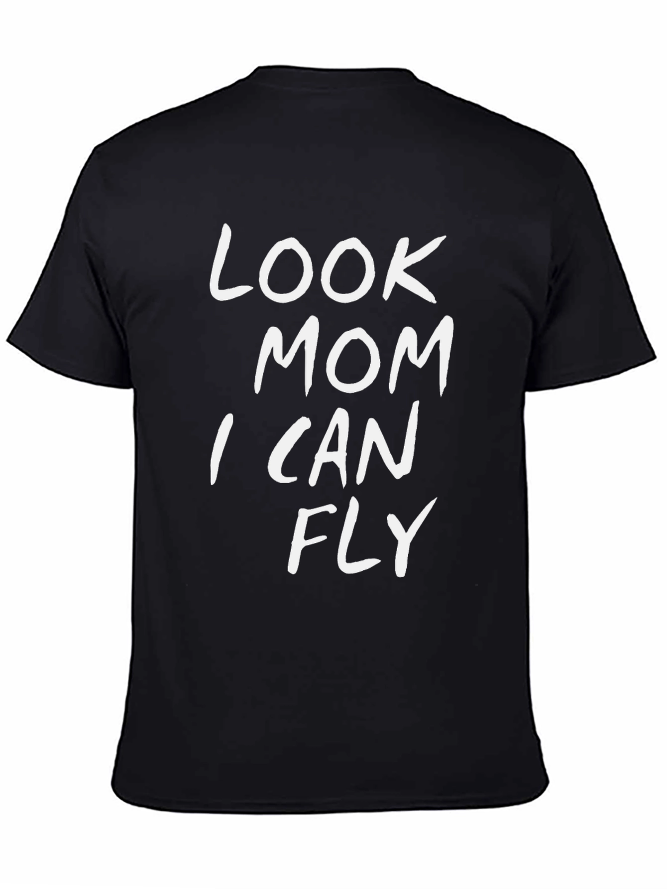 Black Look Mom I Can Fly T-Shirt view 4