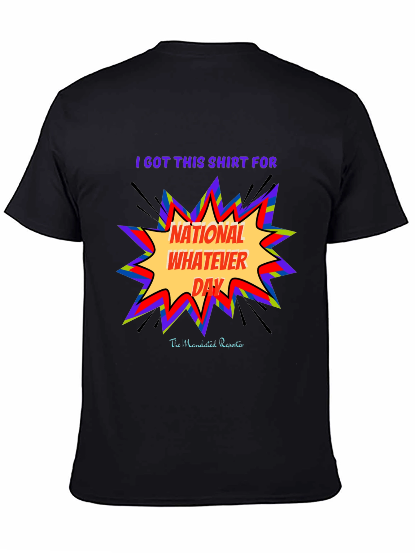 Black National Whatever Day T-Shirt: Fun Graphic Tee view 4