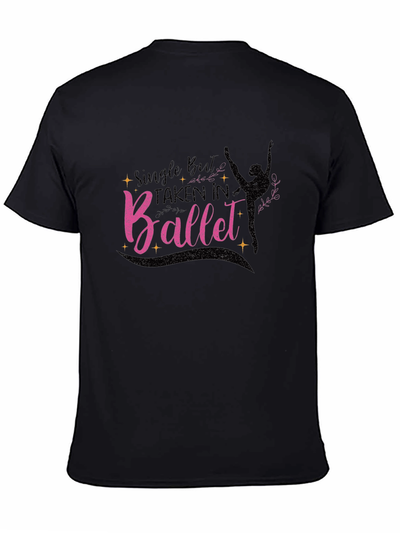 Black Ballet Lover T-Shirt - Single But Taken In Ballet view 4