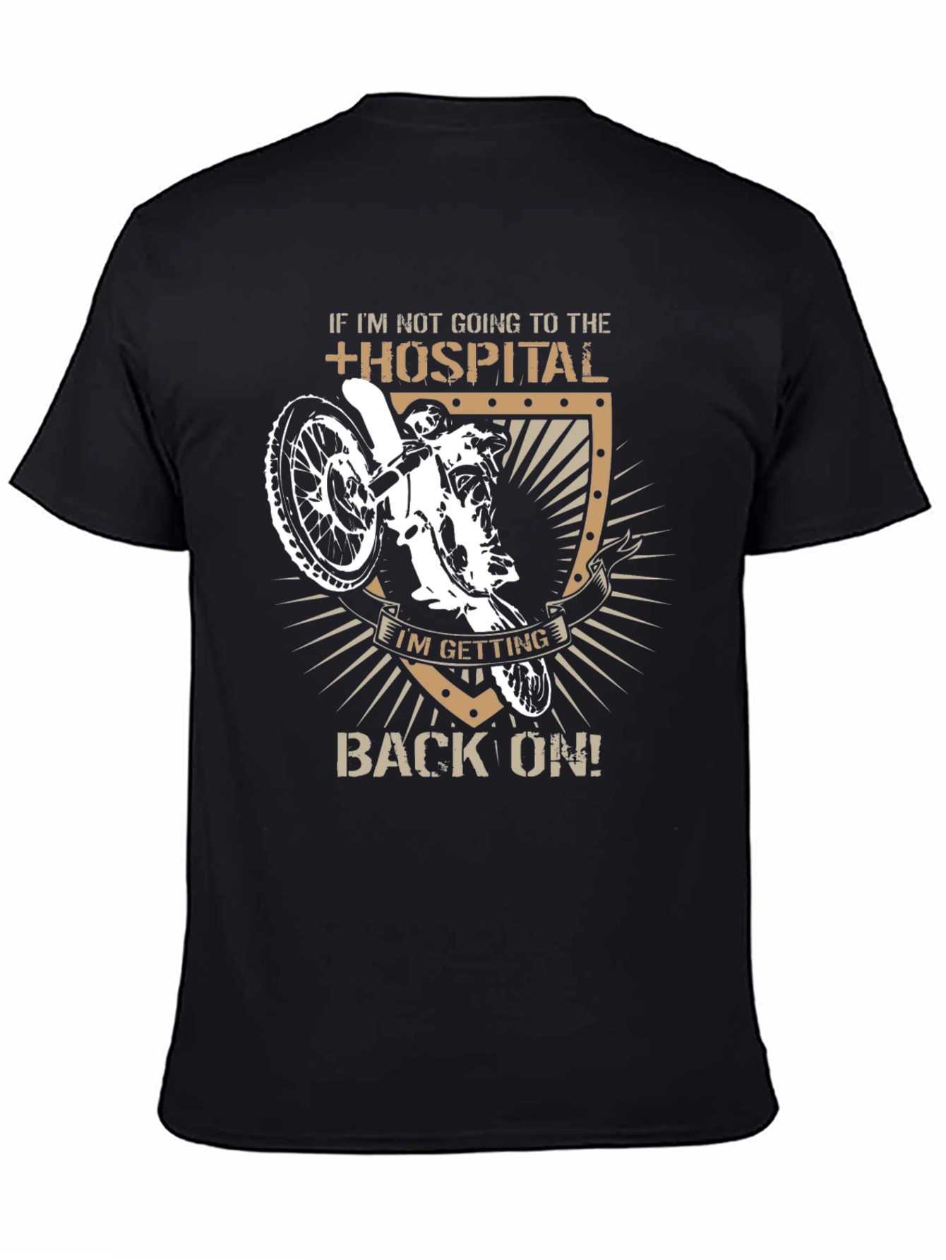Motocross Rider T-Shirt - If I'm Not Going to The Hospital - 4