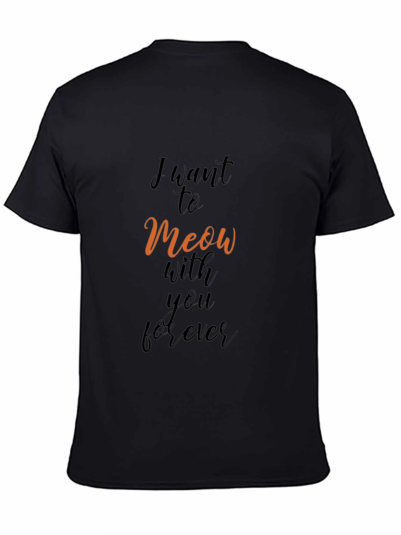 Black I Want to Meow With You Forever T-Shirt view 4