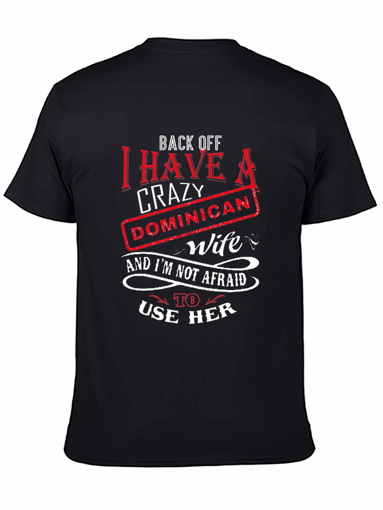 Black Crazy Dominican Wife Novelty T-Shirt view 4