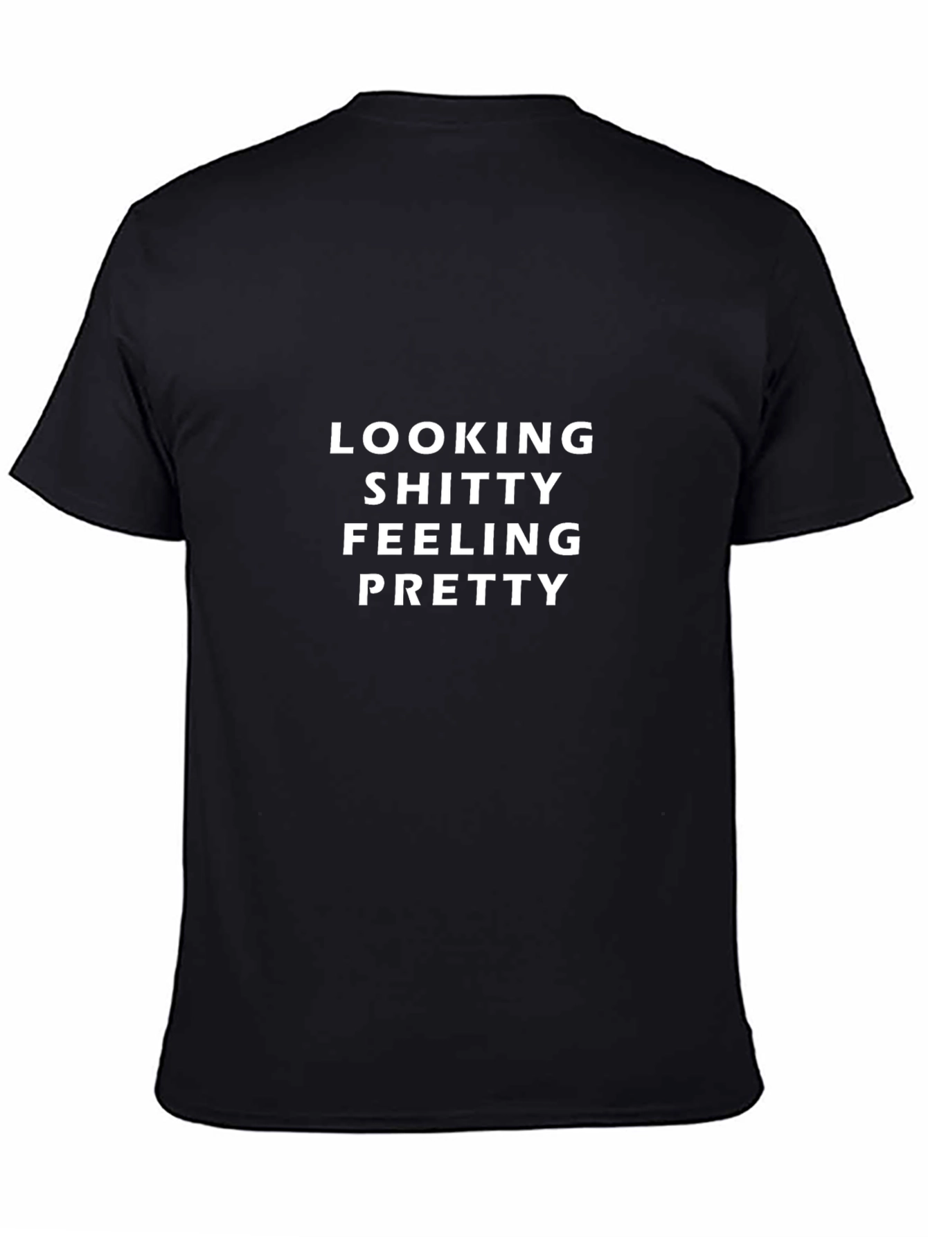 Black Looking Shitty Feeling Pretty Black T-Shirt view 4