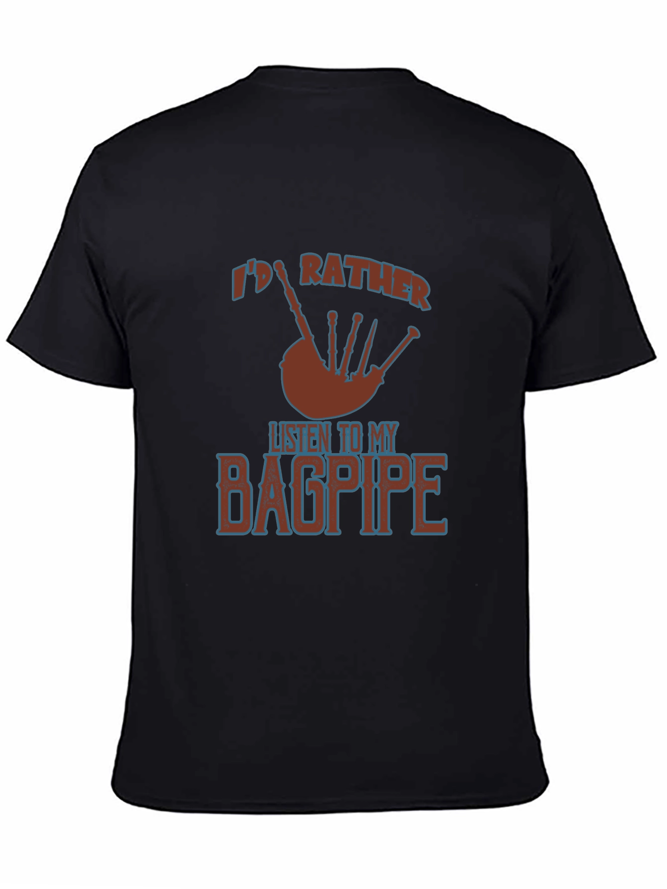 Black Bagpipe Lover's Tee: I'd Rather Listen to My Bagpipe view 4