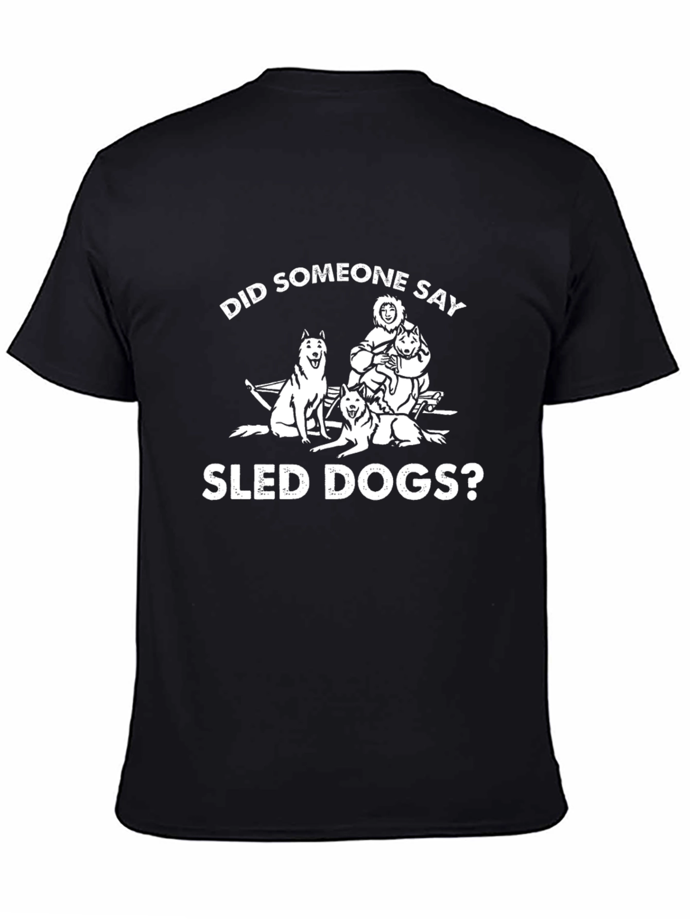 Black Sled Dogs Graphic Tee - Did Someone Say? view 4