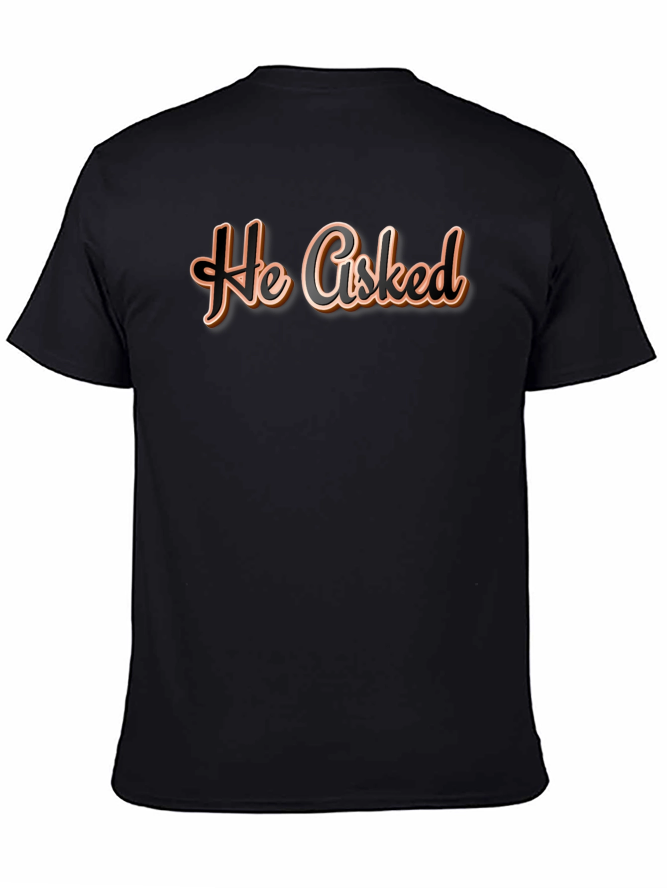 Black He Asked T-Shirt - Casual Wear, Graphic Tee view 4