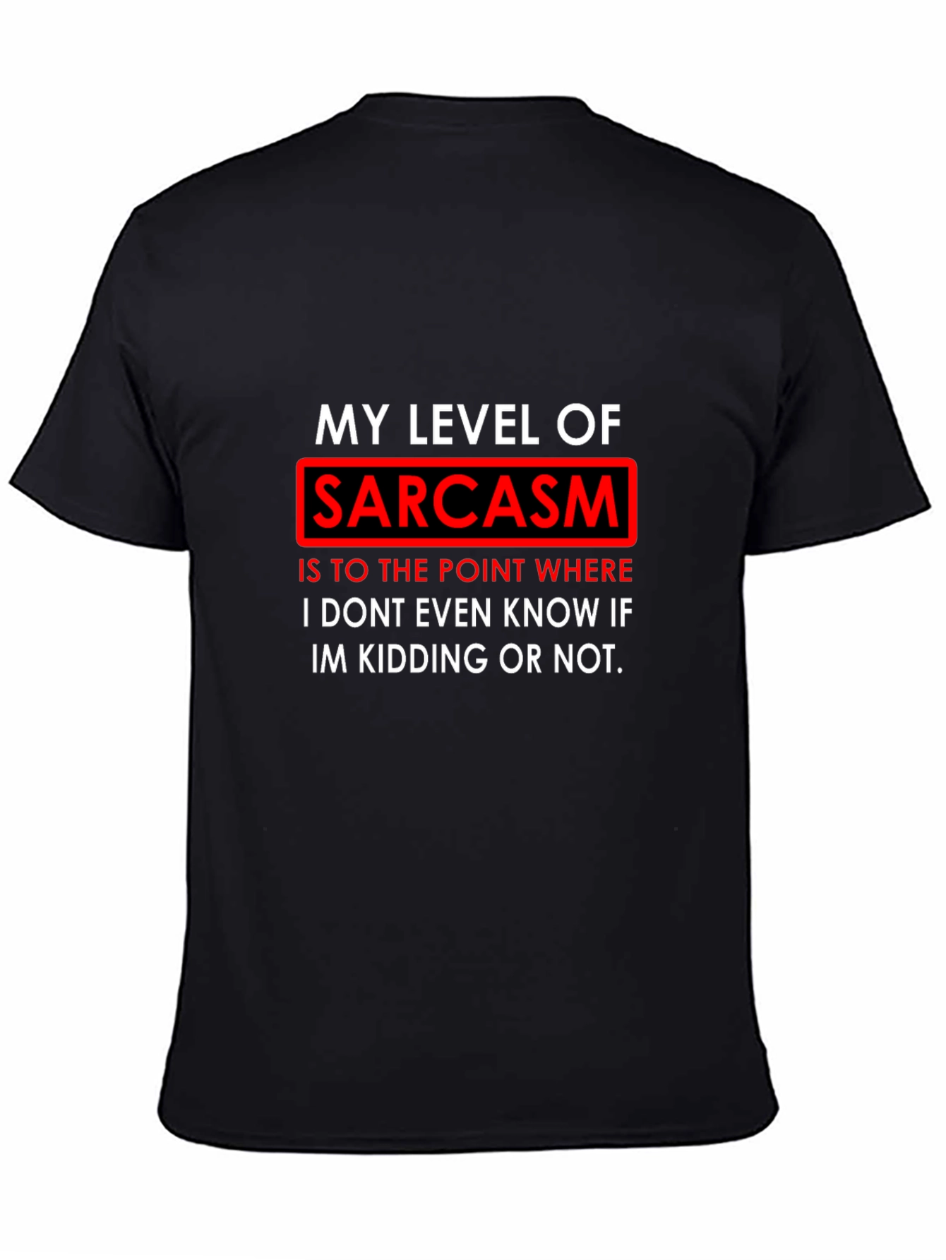 Black Sarcasm Level T-Shirt - Funny Graphic Tee view 4