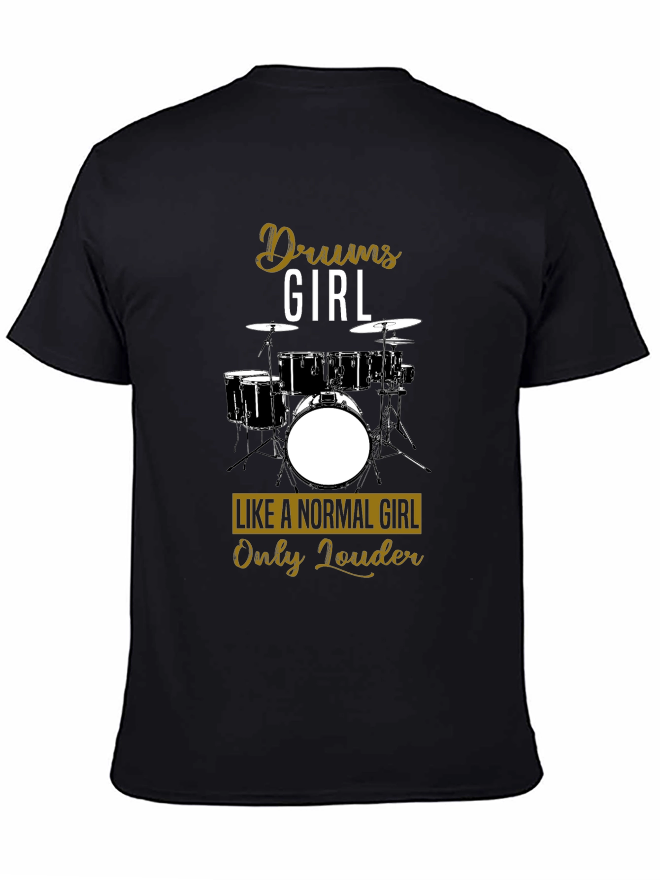 Black Drums Girl T-Shirt - Like A Normal Girl Only Louder! view 4