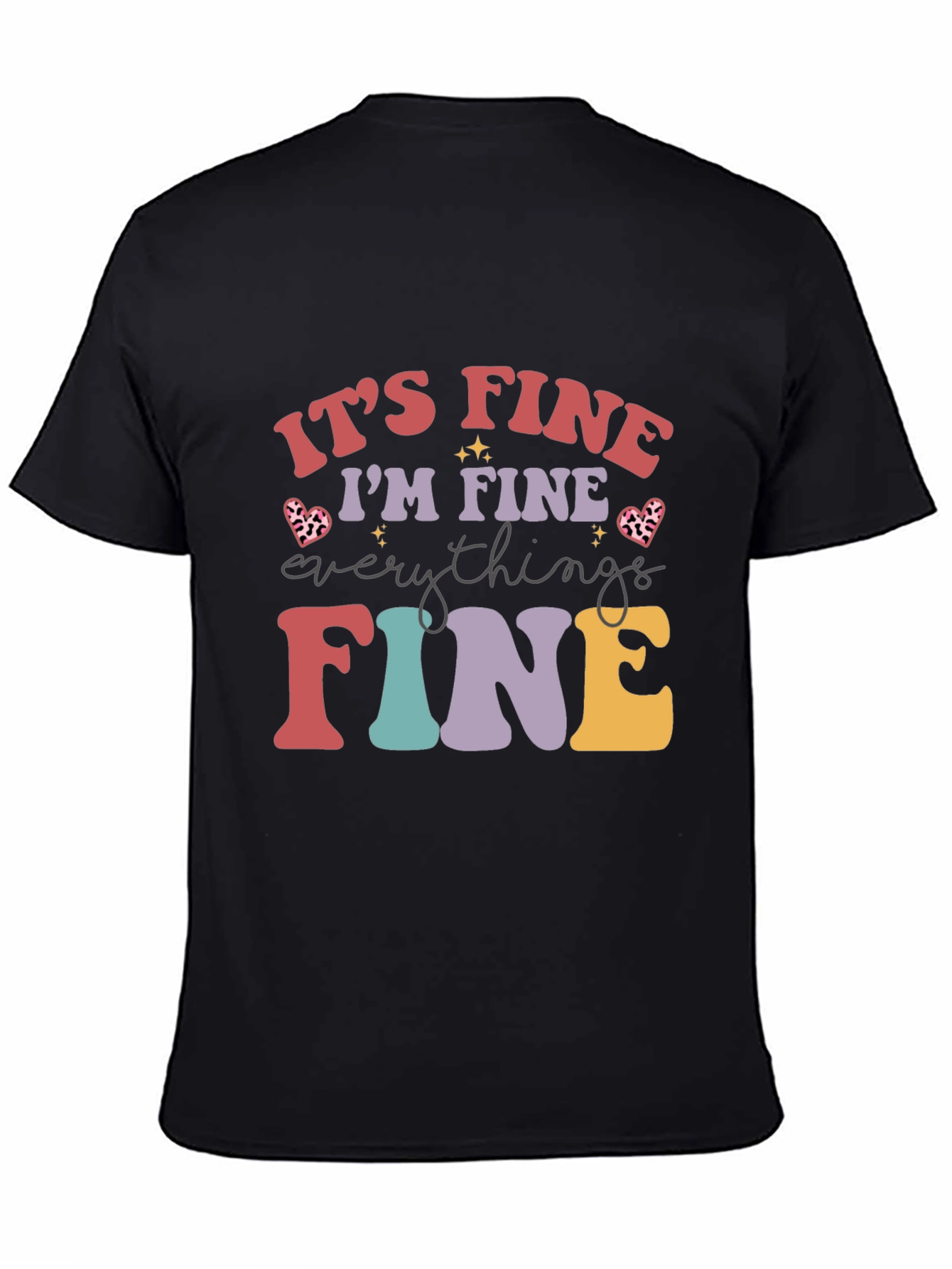 Black It's Fine I'm Fine Everything Is Fine T-Shirt view 4
