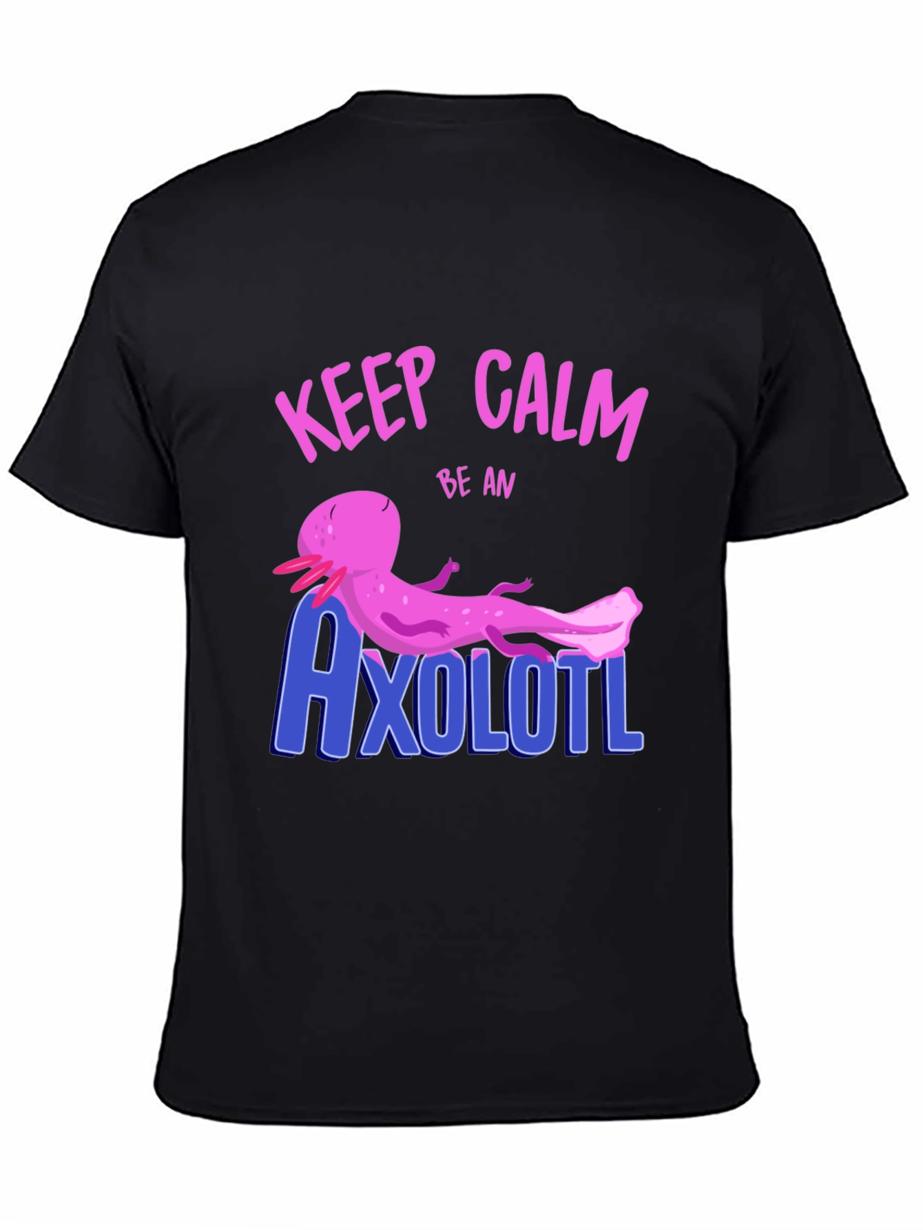 Black Keep Calm Be An Axolotl Graphic T-Shirt view 4