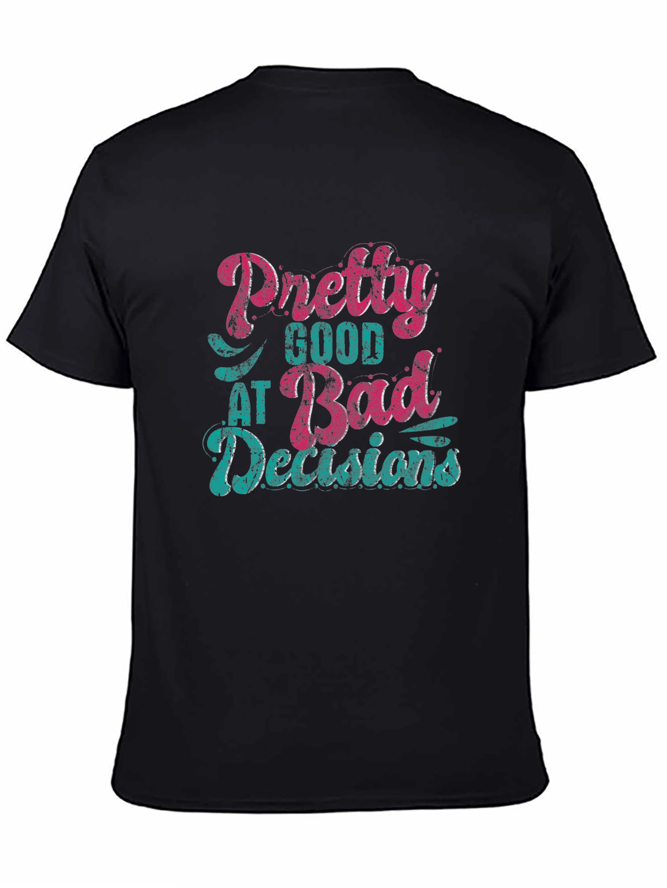 Black Pretty Good at Bad Decisions T-Shirt view 4