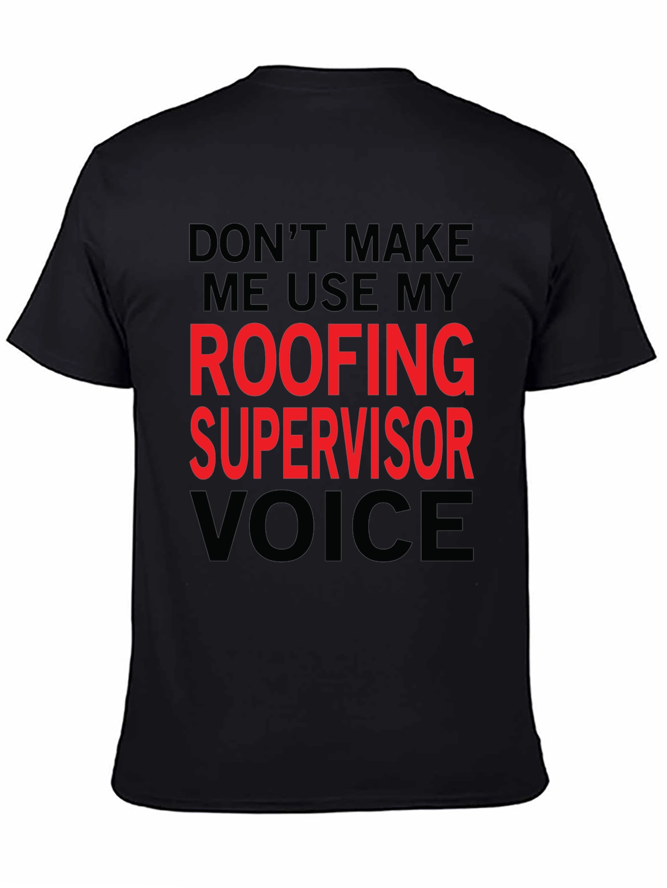 Black Roofing Supervisor Voice T-Shirt - Funny Job Gift view 4
