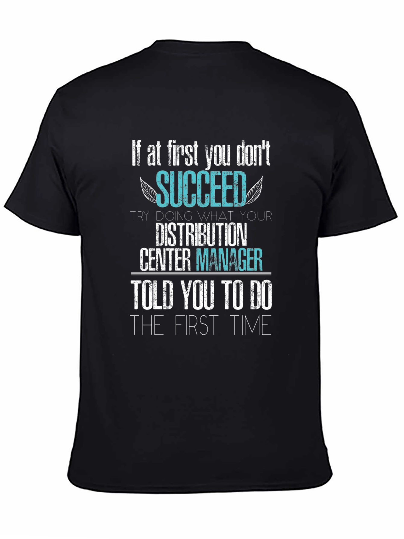 Black Distribution Center Manager Slogan T-Shirt view 4