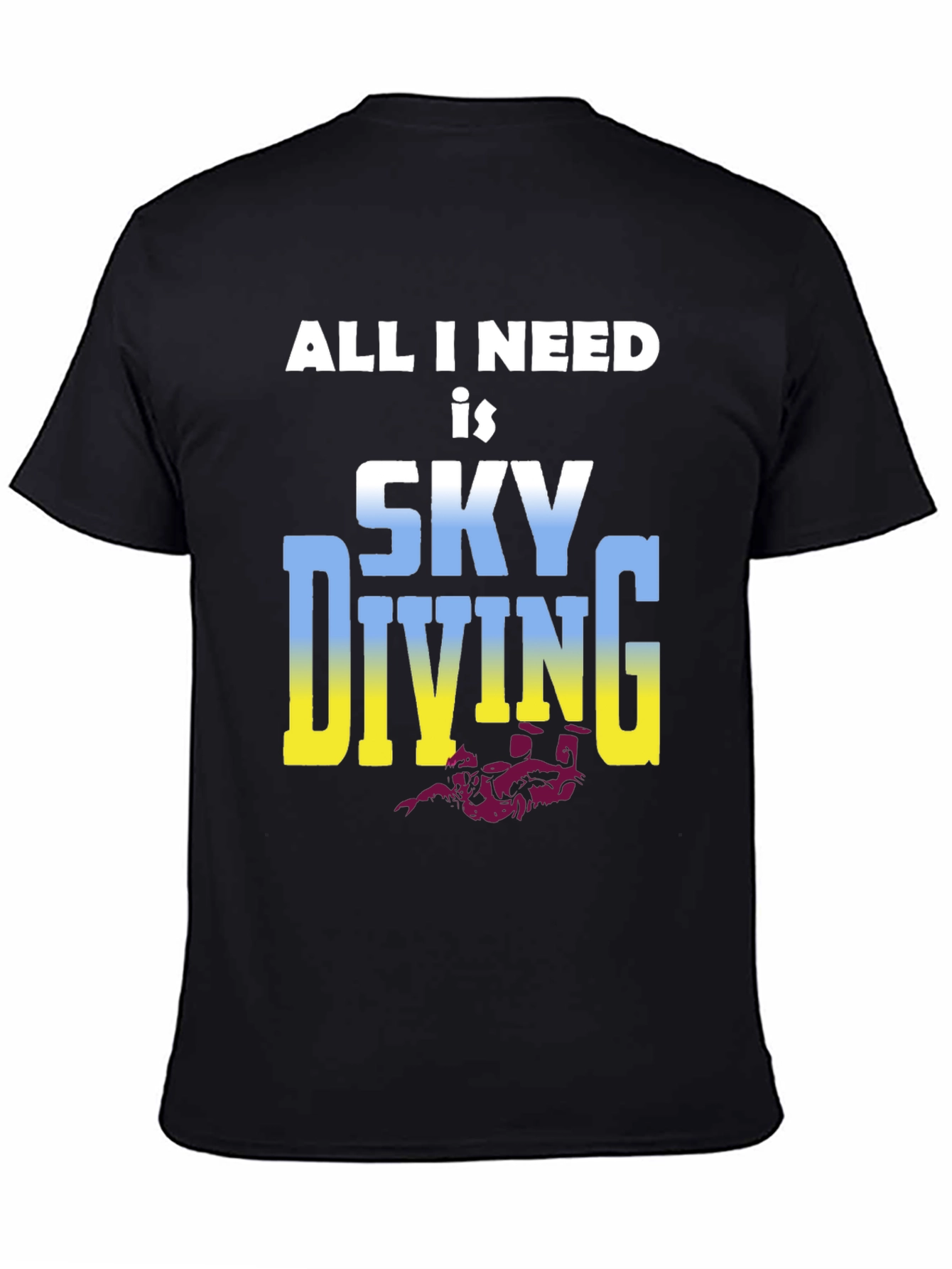Black Skydiving T-Shirt: All I Need is Skydiving view 4
