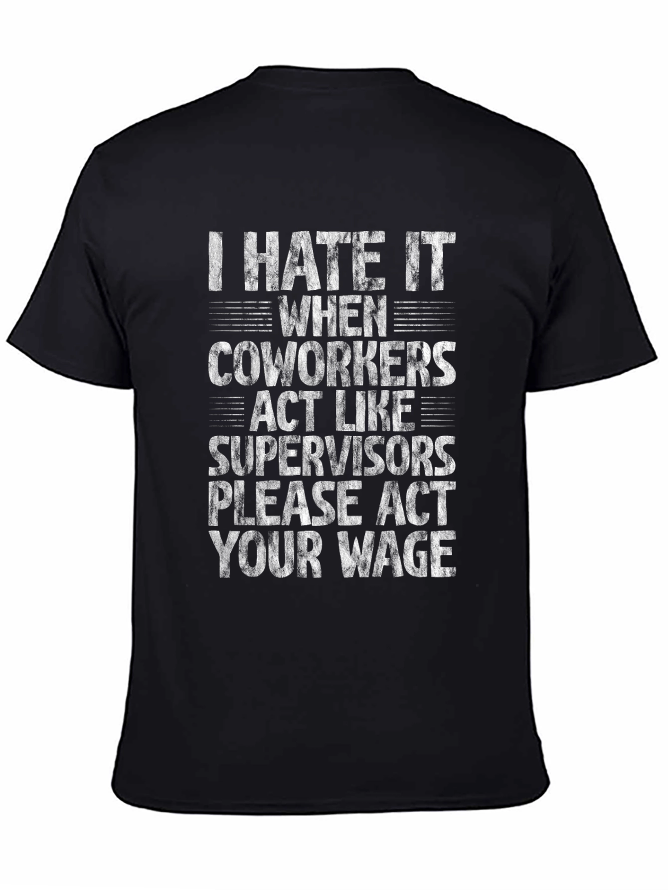 Black Funny Sarcastic Work T-Shirt - Act Your Wage view 4