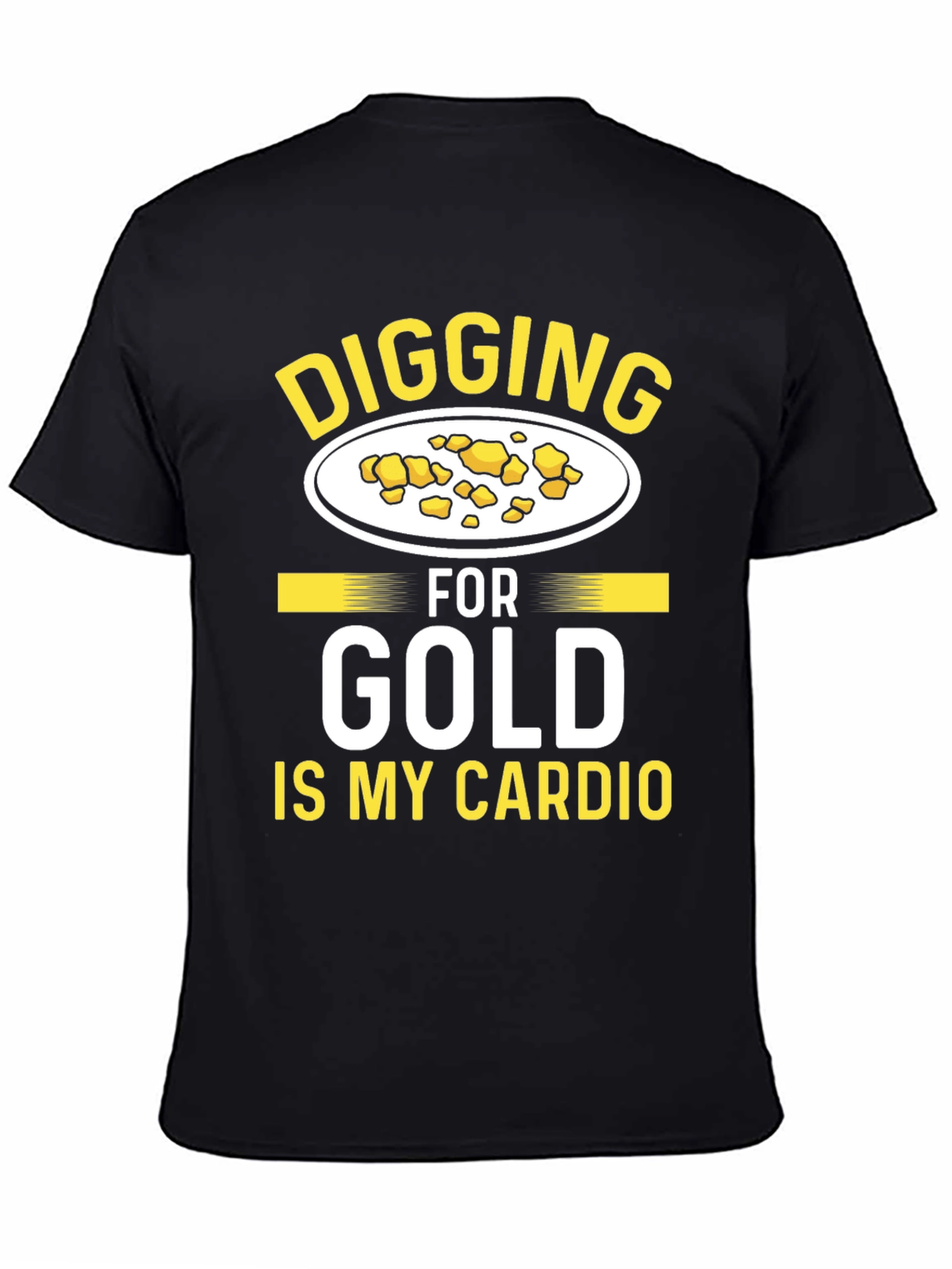 Black Digging for Gold is My Cardio - Funny T-Shirt view 4