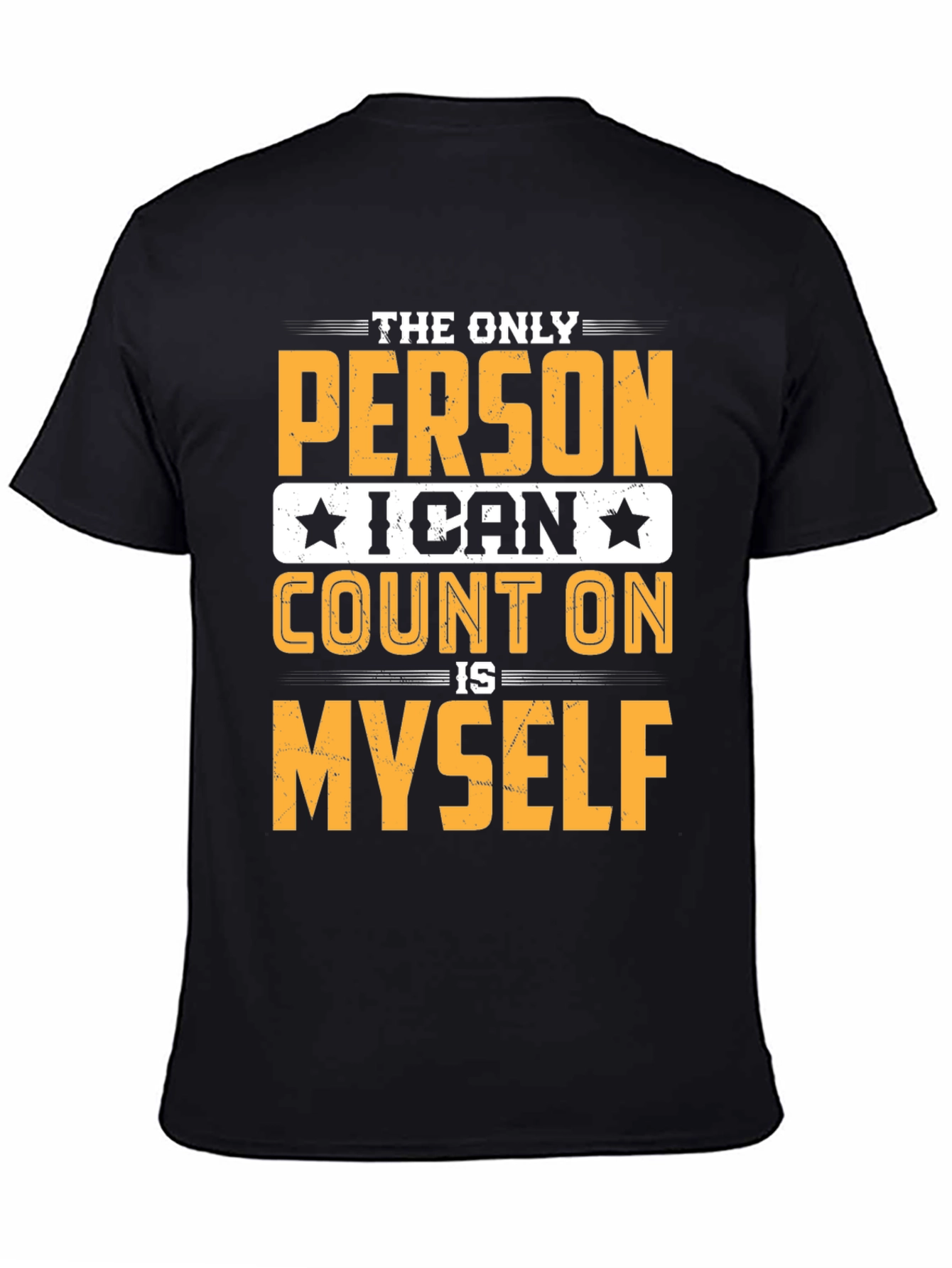 Black The Only Person I Can Count On T-Shirt view 4