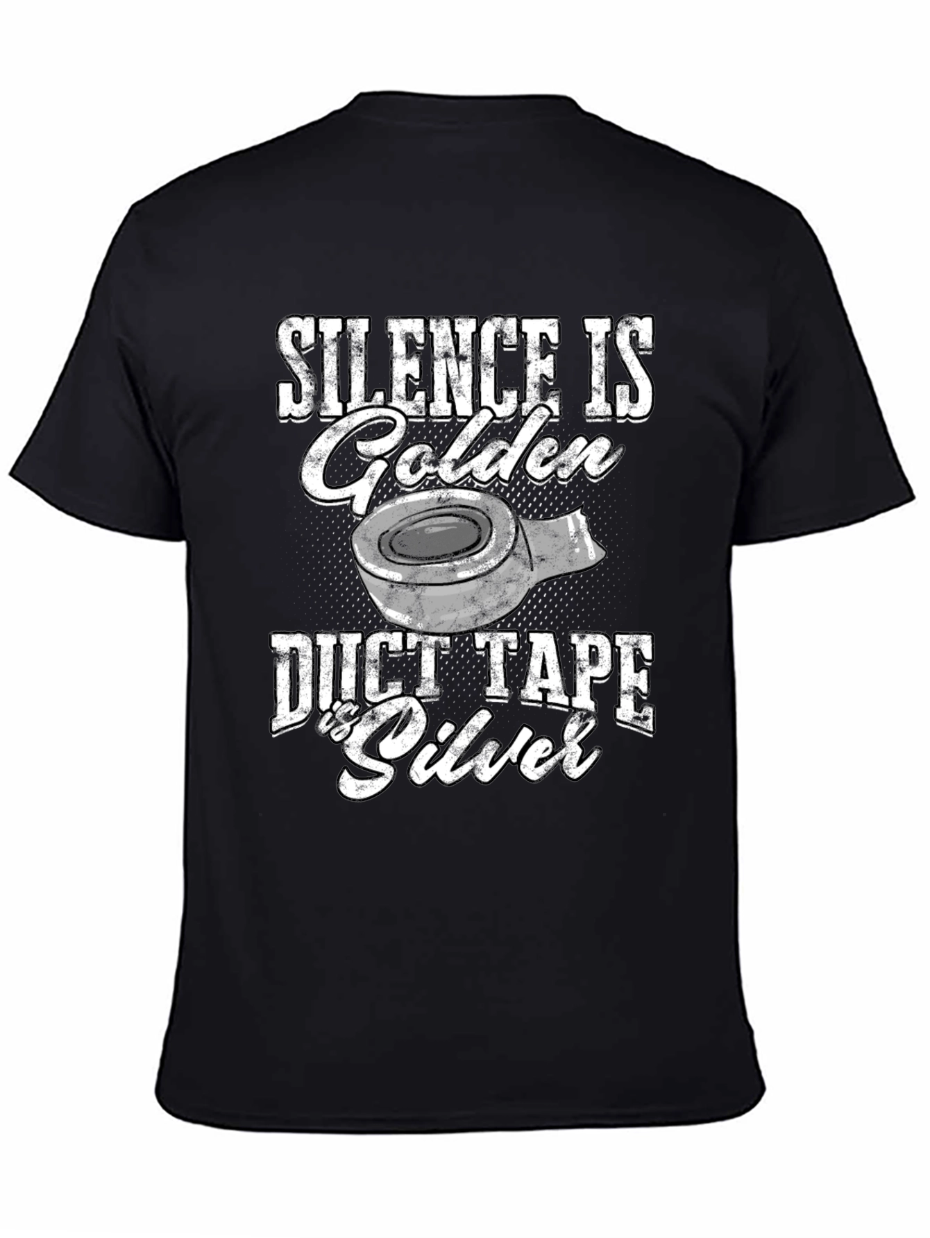 Black Silence is Golden Duct Tape is Silver Humor Tee view 4