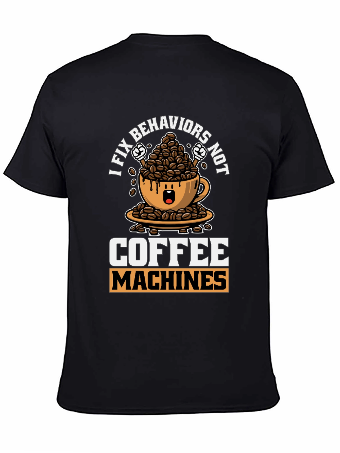 Black I Fix Behaviors, Not Coffee Machines T-Shirt view 4