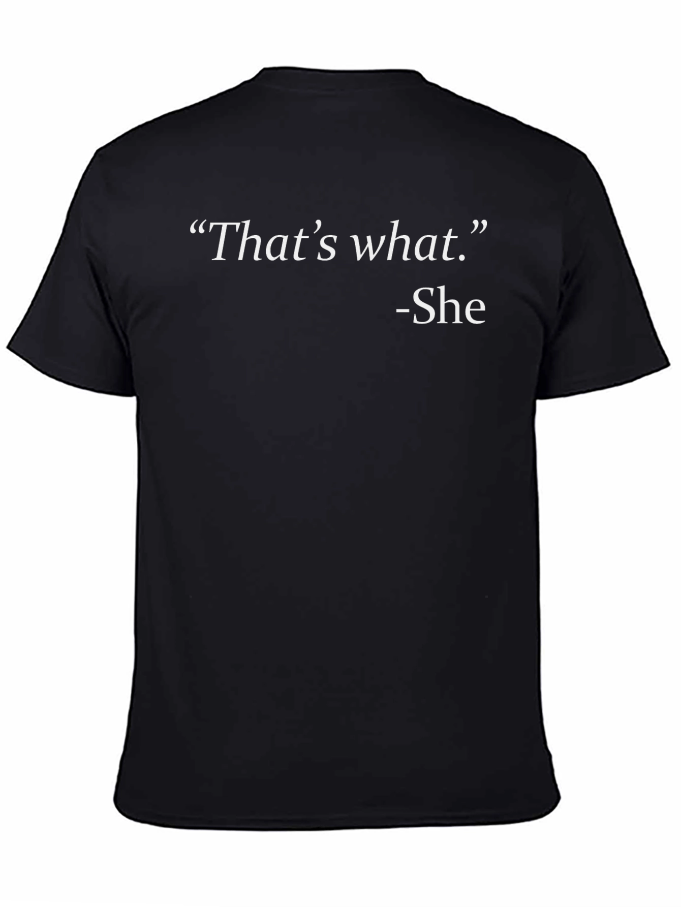 Black That's What She Said - Black Graphic T-Shirt view 4