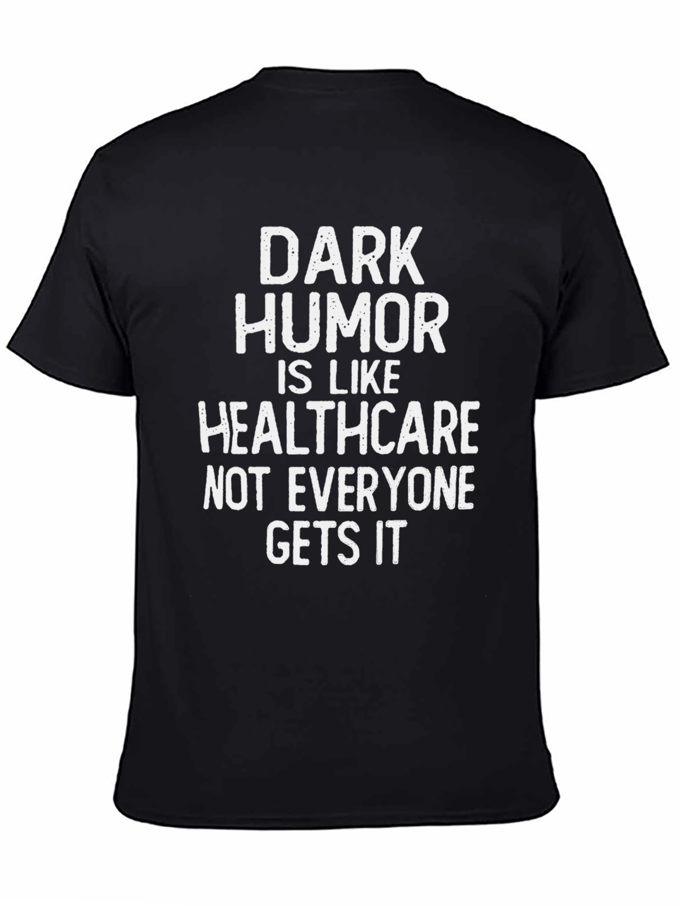 Black Dark Humor Healthcare Graphic Tee view 4