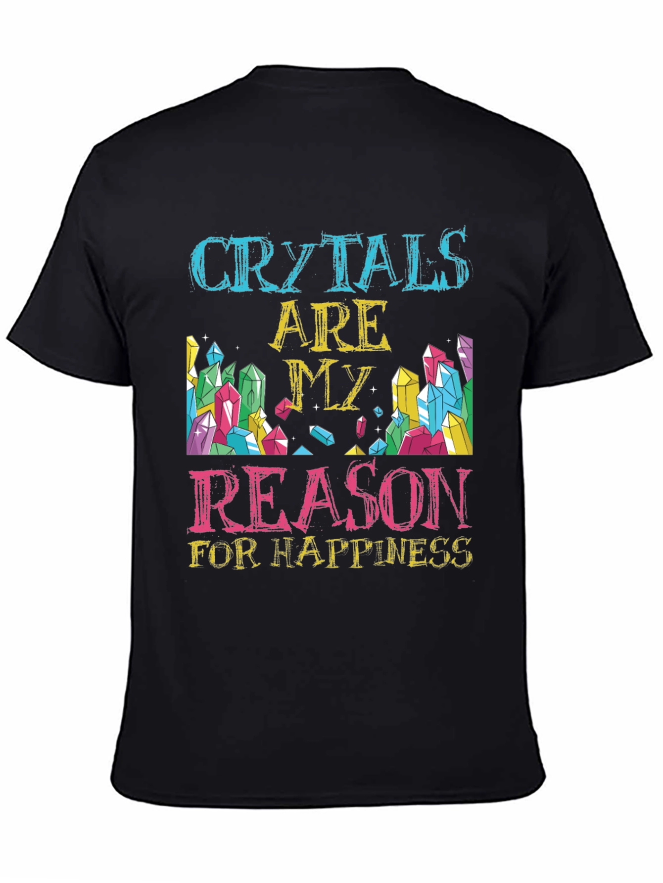 Black Crystals Are My Reason T-Shirt view 4