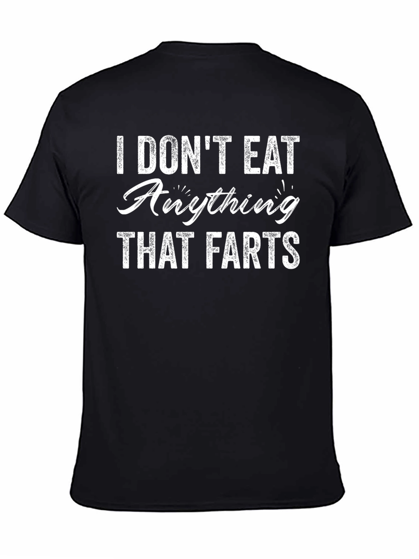 Black I Don't Eat Anything That Farts Funny Graphic Tee view 4